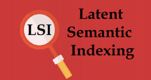 فهرستبندی دقیق معانی کلمات / Latent Semantic Indexing : تکنیکی مبتنی بر فرمول های آماری است که کاربردش تشخیص معنی بدنه متن، بر اساس زمینه آن است.